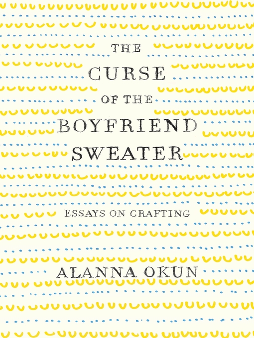 Title details for The Curse of the Boyfriend Sweater by Alanna Okun - Wait list